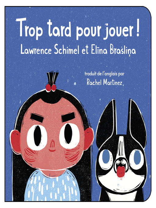 Title details for Trop tard pour jouer! by Lawrence Schimel - Available